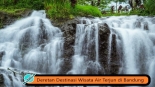 Deretan Destinasi Wisata Air Terjun di Bandung