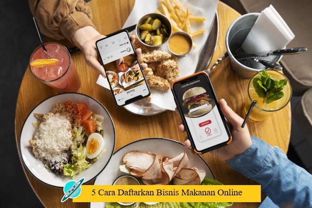 5 Cara Daftarkan Bisnis Makanan Online